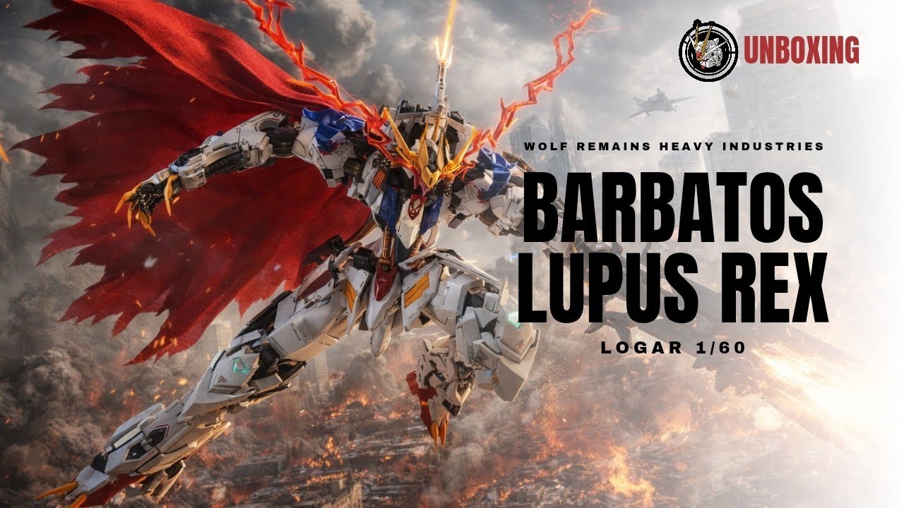 UNBOXING LOGAR 1/60 BARBATOS LUPUS REX