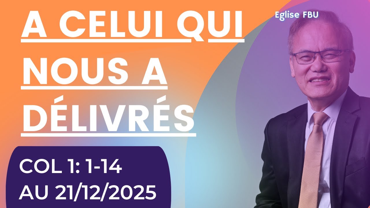 Culte: A celui qui nous a délivrés