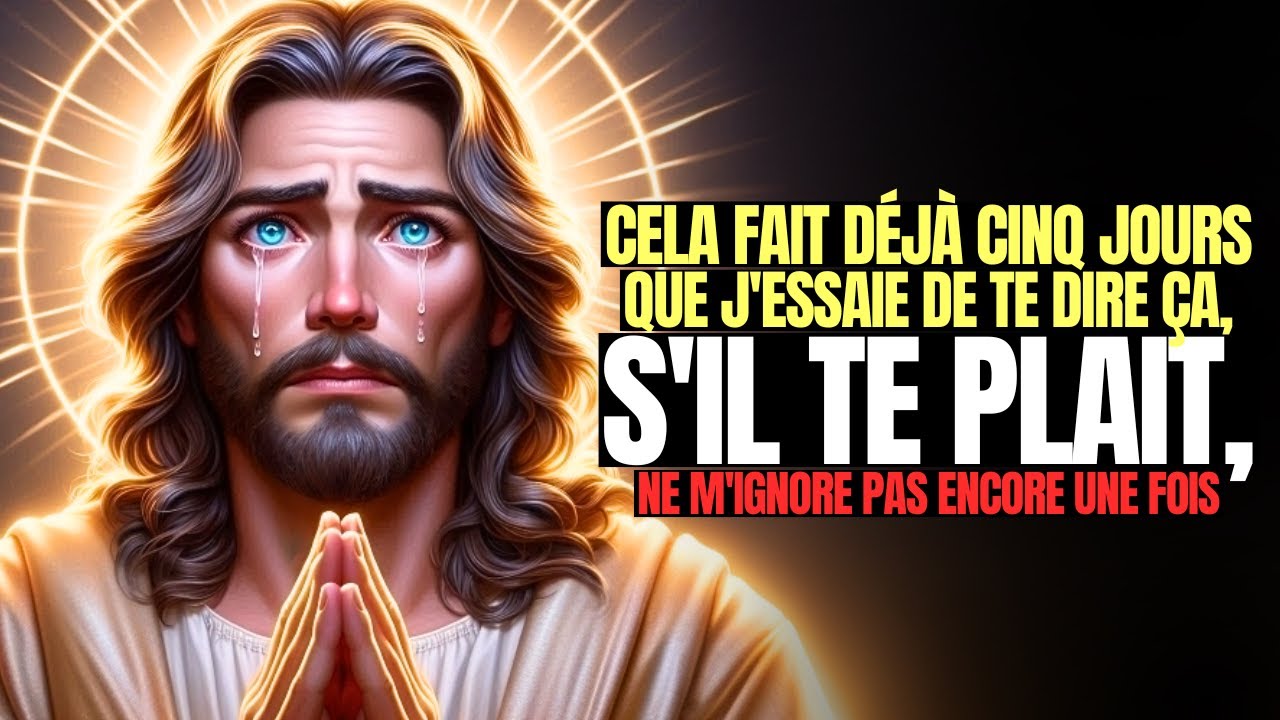 Dieu Dit : J’essaie de te dire ça depuis des jours ! | Message de Dieu pour toi | Dieu dit