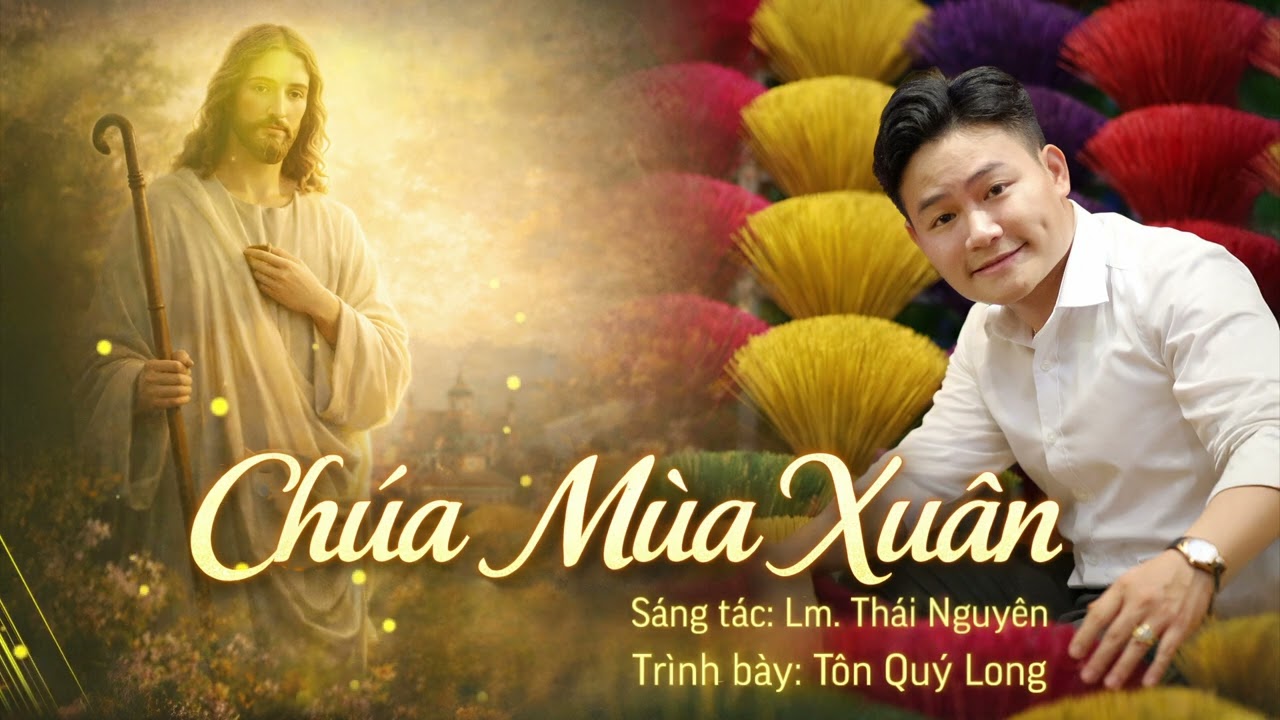 Chúa Mùa Xuân - (St: Lm. Thái Nguyên) - Tôn Quý Long | Thánh Ca Xuân 2026