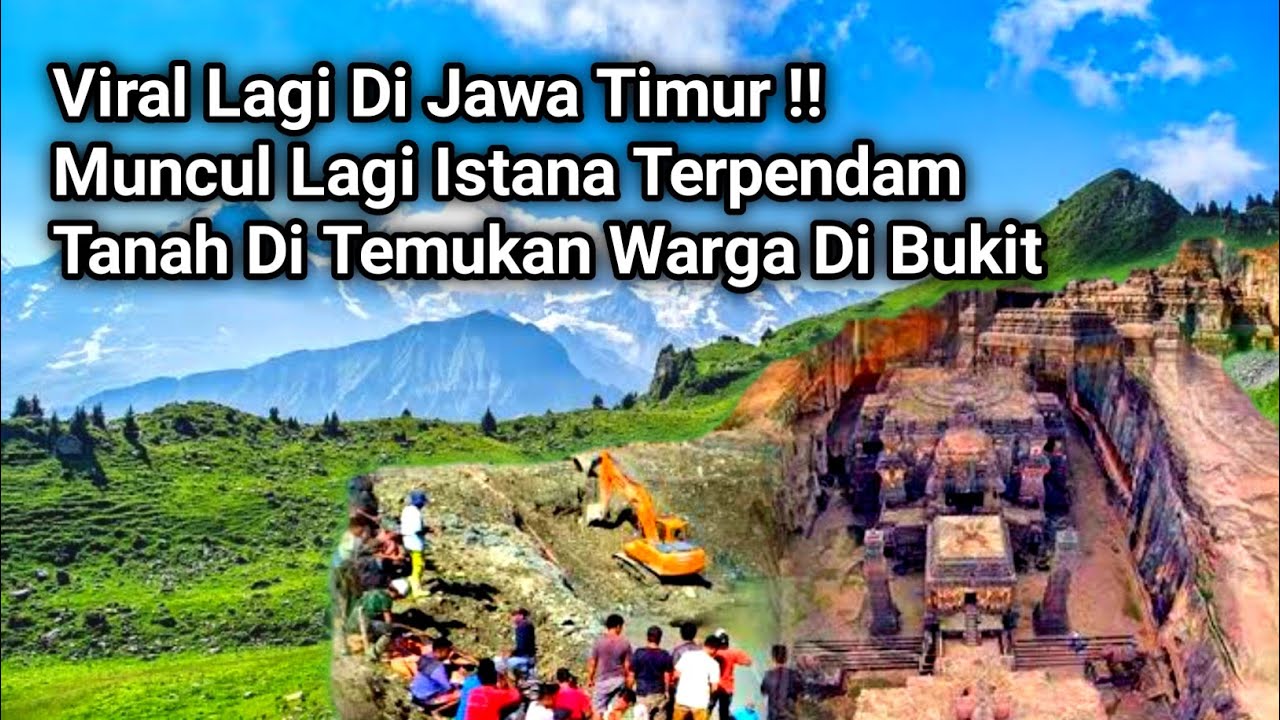 Viral Lagi Di Jawa Timur !! Muncul Lagi Istana Terpendam Tanah Di Temukan Warga Di Bukit