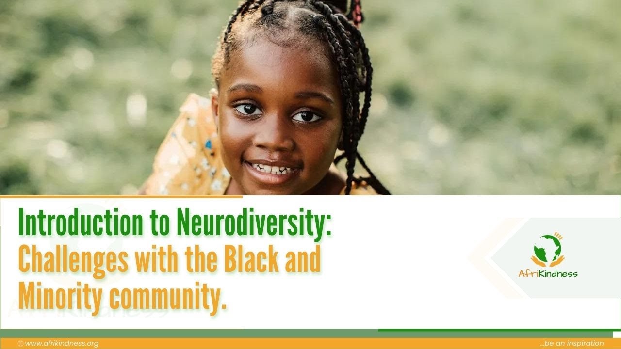 Introduction to Neurodiversity &ndash; challenges with the Black and Minority community.