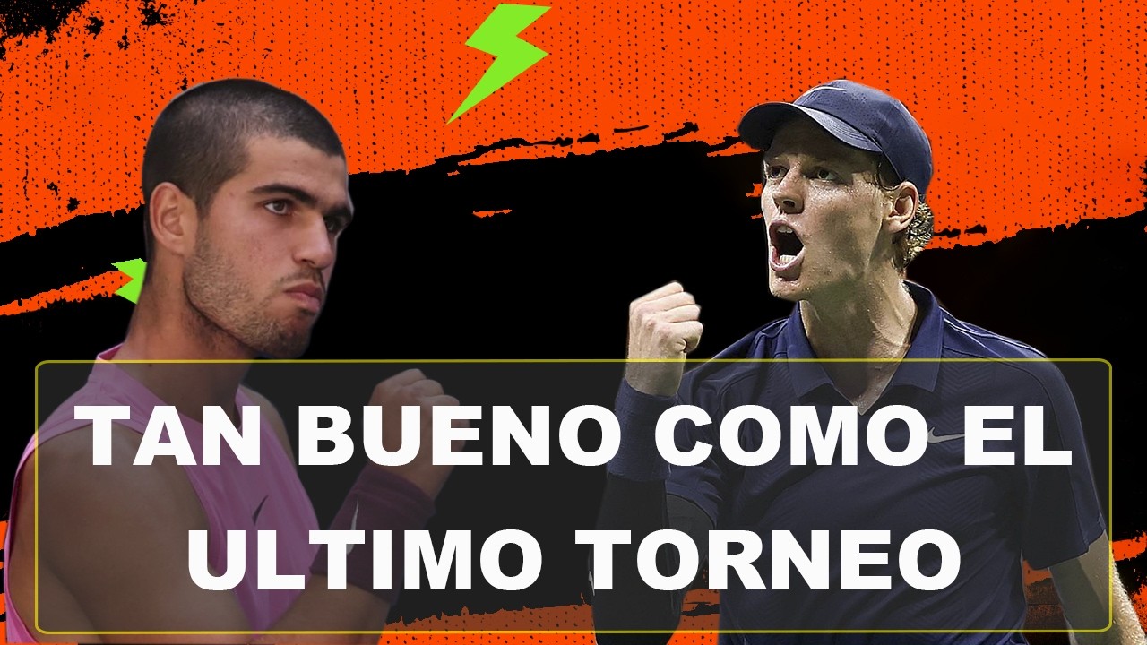 TAN BUENO... O TAN MALO COMO EL ÚLTIMO TORNEO. #alcaraz #sinner