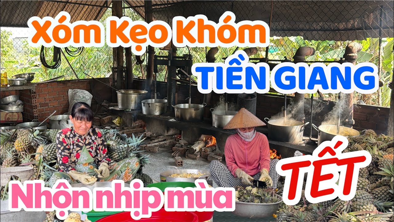 Tiền Giang - Cận cảnh lò kẹo Khóm tấp nập mùa TẾT huyện Tân Phước