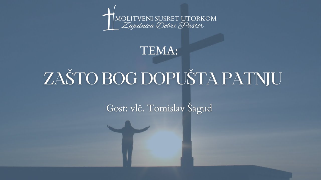 ZAŠTO BOG DOPUŠTA PATNJU - gost vlč. Tomislav Šagud