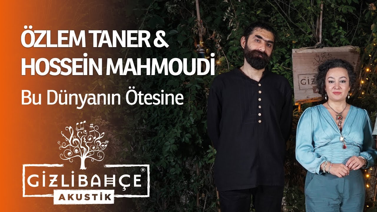Özlem Taner & Hossein Mahmoudi - Bu Dünyanın Ötesine (Akustik)