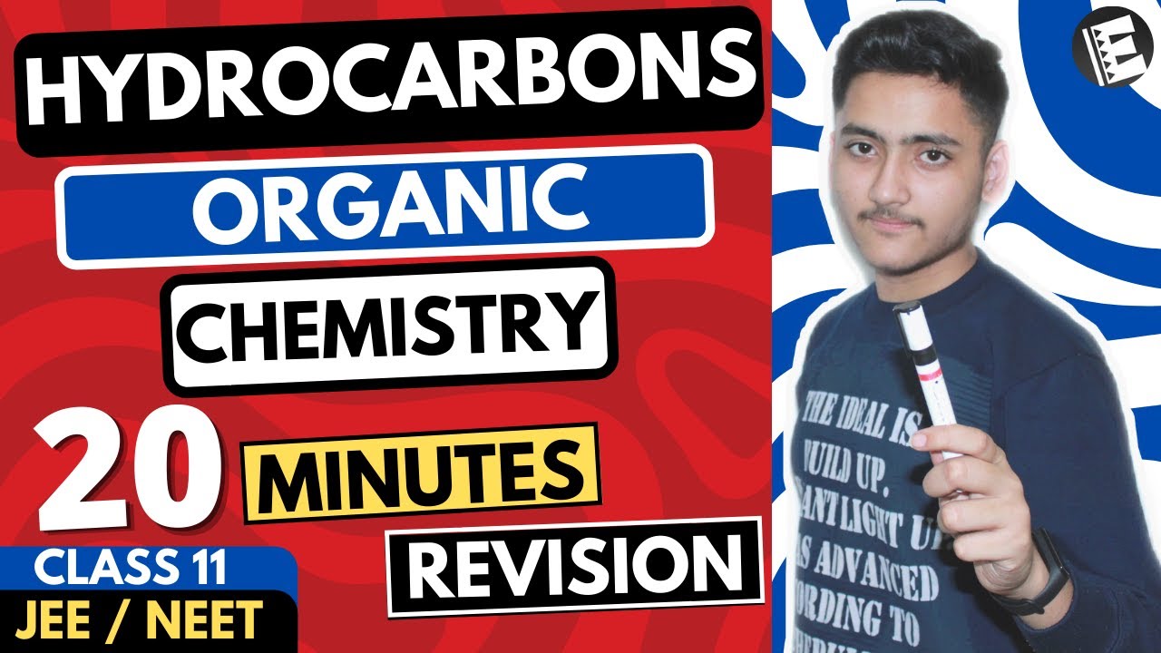 Hydrocarbons Class 11 | Organic Chemistry | For JEE & NEET | Full Revision In 20 Minutes