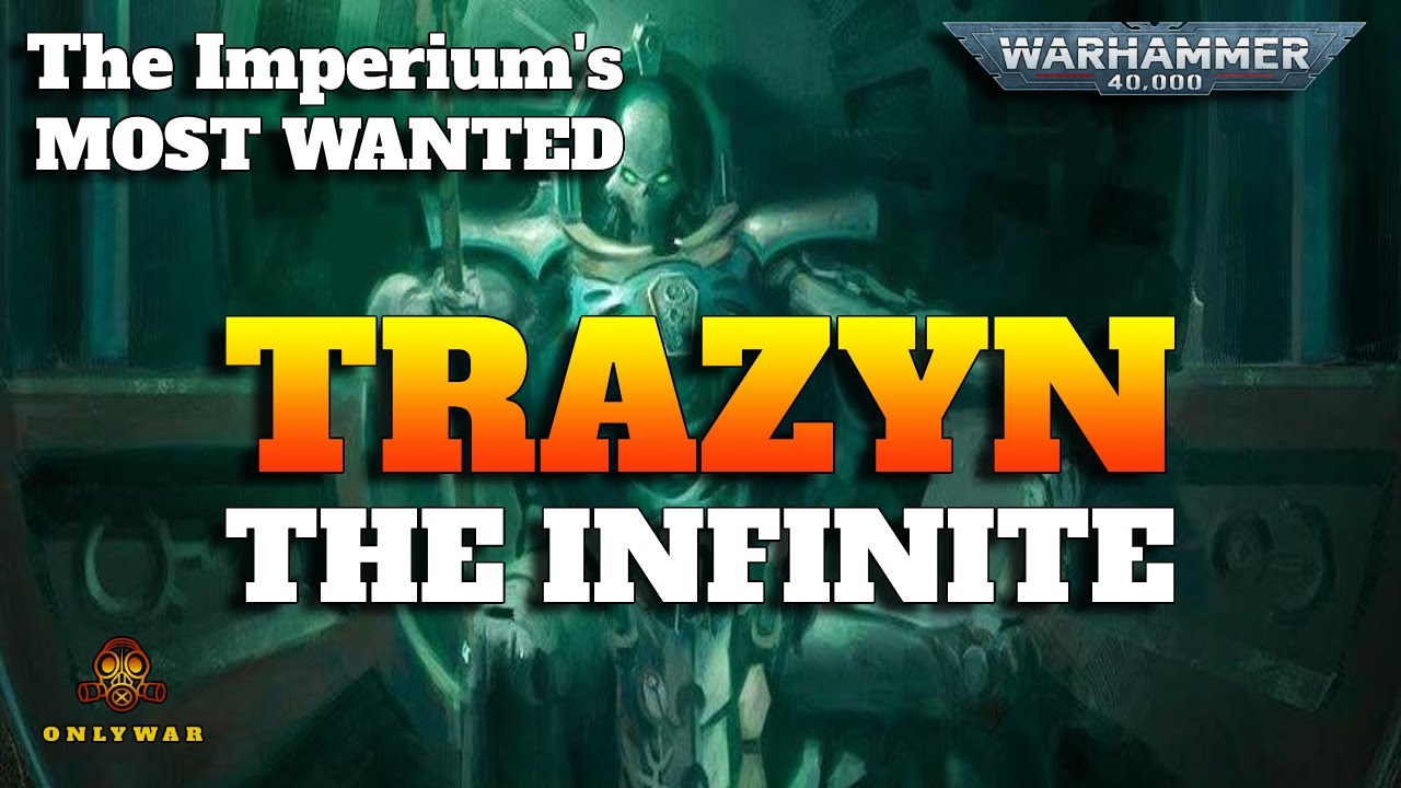 The Imperium's Most Wanted - TRAZYN THE INFINITE - Warhammer 40k Lore