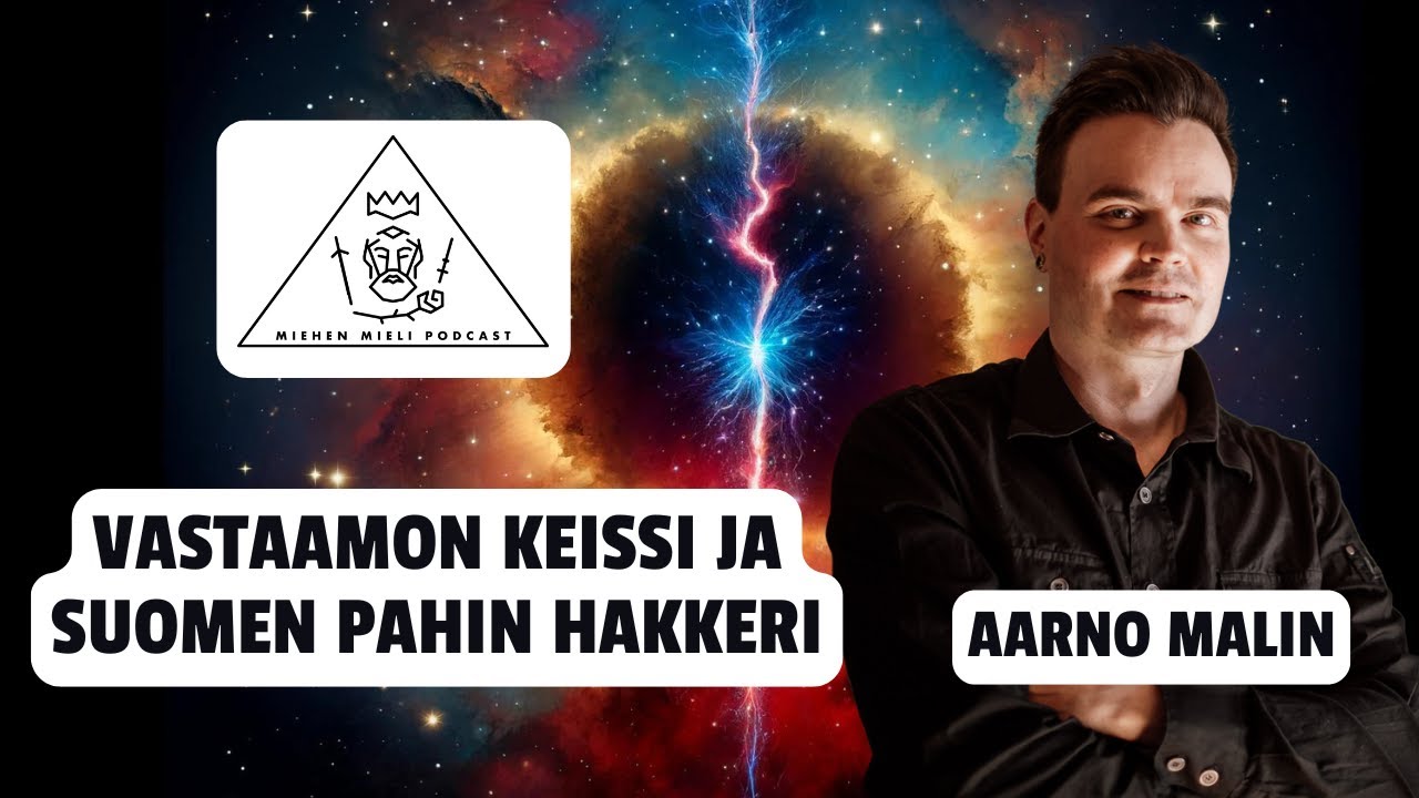 Aarno Malin - Vastaamon keissi ja suomen pahin hakkeri - Miehen mieli podcast E134