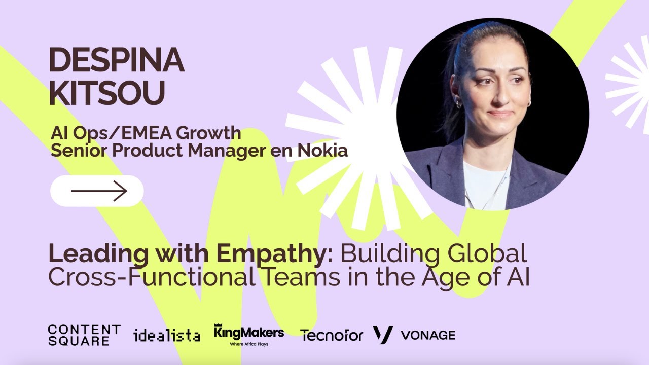 “Leading with Empathy: Building Global Cross-Functional Teams in the Age of AI” por Despina Kitsou