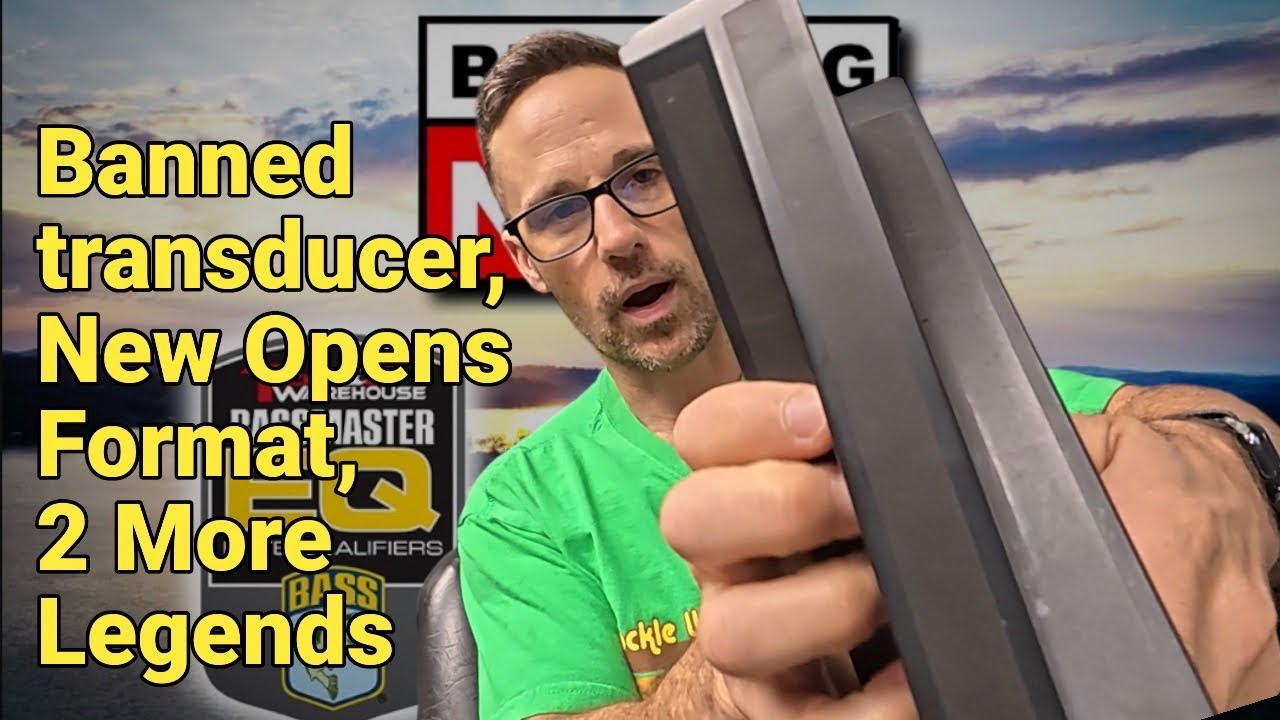 Banned Transducer, New BASS Opens, and Legends Coming Back