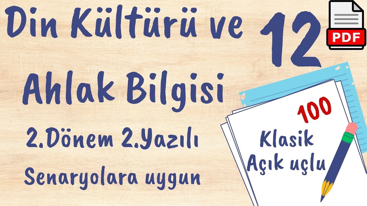 Din Kültürü ve Ahlak Bilgisi 12.Sınıf 2. Dönem 2. Yazılı MEB Senaryolara uygun klasik açık uçlu +PDF