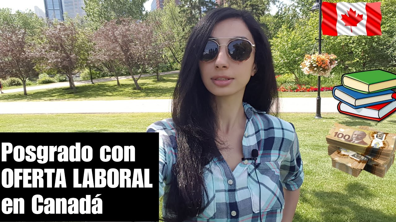 Posgrado con OFERTA LABORAL en Canad&aacute; en 6 simples pasos| Masters in Canada + Job Offer in 6 steps