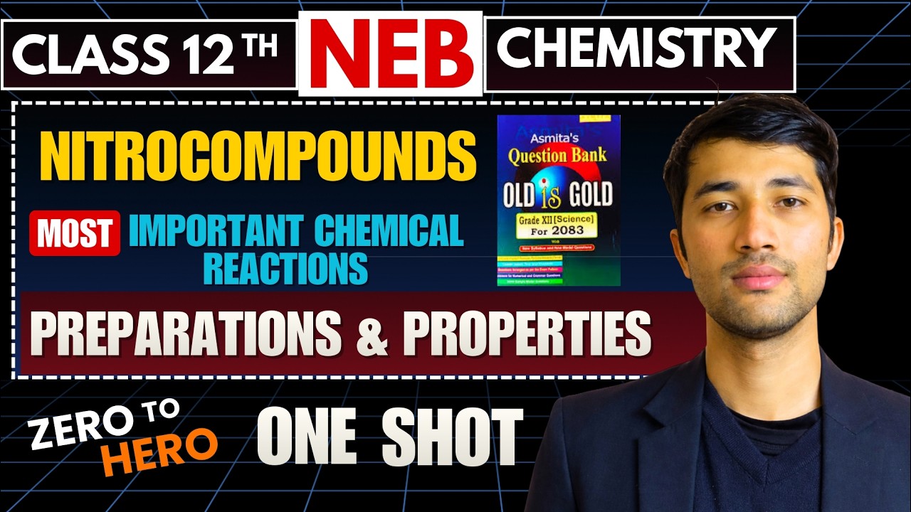 Nitrocompounds – Most Important Chemical Reactions | NEB Grade 12 Chemistry | One Shot Revision