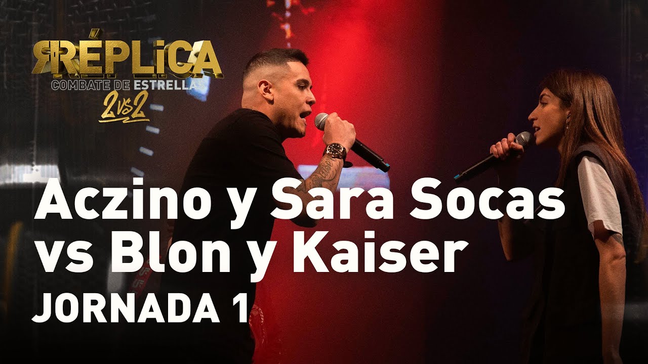 ACZINO y SARA SOCAS vs BLON y KAISER | Réplica, combate de estrellas | JORNADA 1