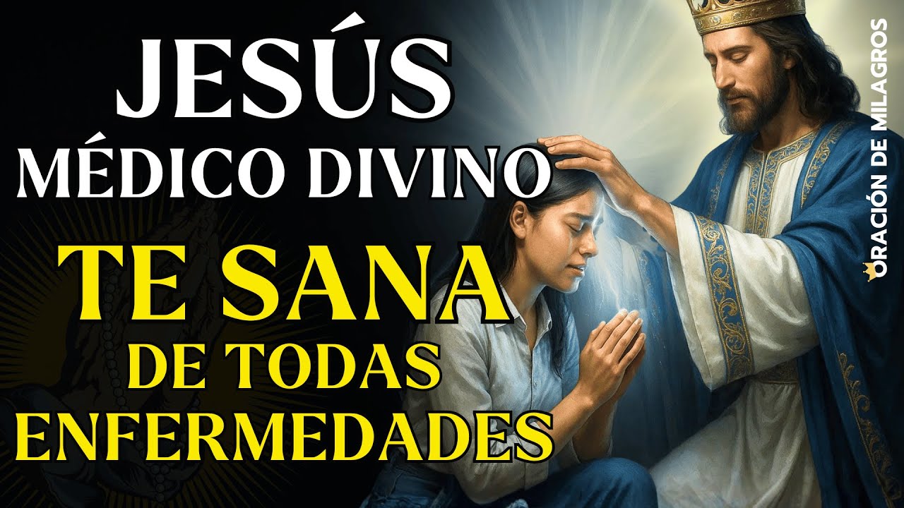 ORACION MILAGROSA A JESUS QUE SANA ENFERMEDADES | ORACIÓN DE SANACIÓN