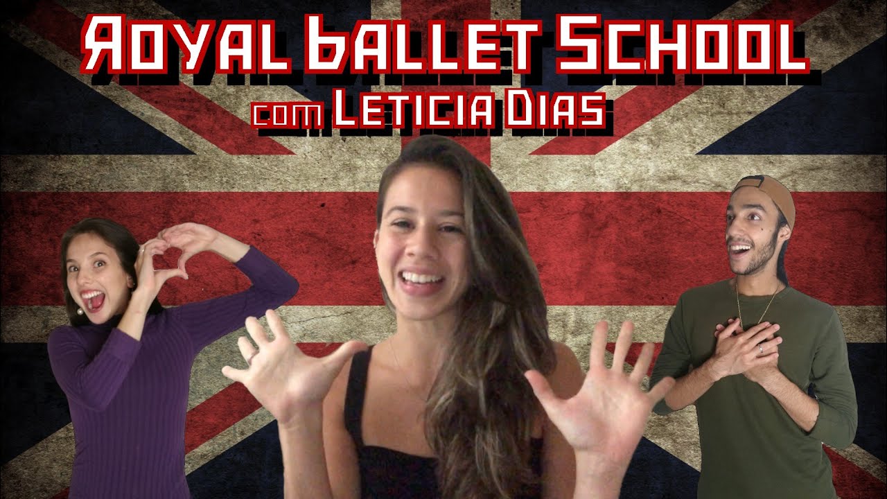 Como é estudar na ROYAL BALLET SCHOOL em LONDRES? - A BAILARINA LETÍCIA DIAS contou tudo!