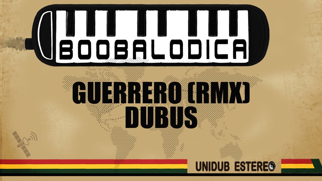 Guerrero (Unidub Estereo RMX) - Dubus