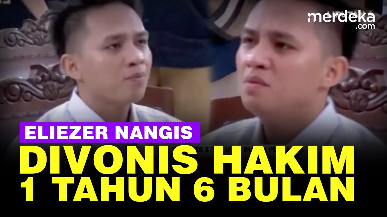 Pecah Tangis Bharada Eliezer Divonis Hakim 1 Tahun 6 Bulan Penjara