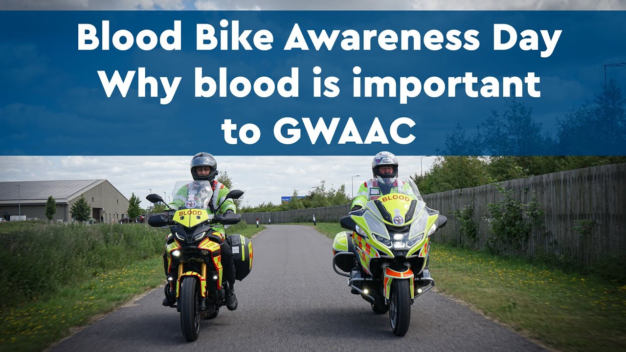Blood Bike Awareness Day - Why blood is important to us at GWAAC