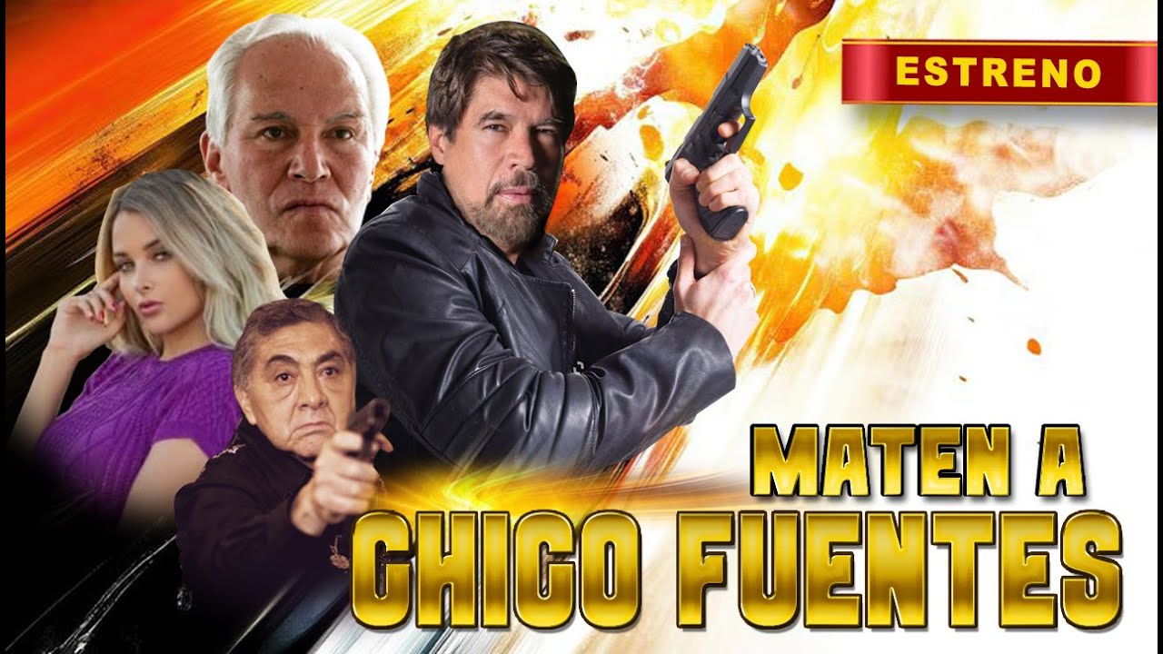 MATEN A CHICO FUENTES | Pel&iacute;cula Completa y Gratis en Espa&ntilde;ol de Accion | ESTRENO 2025