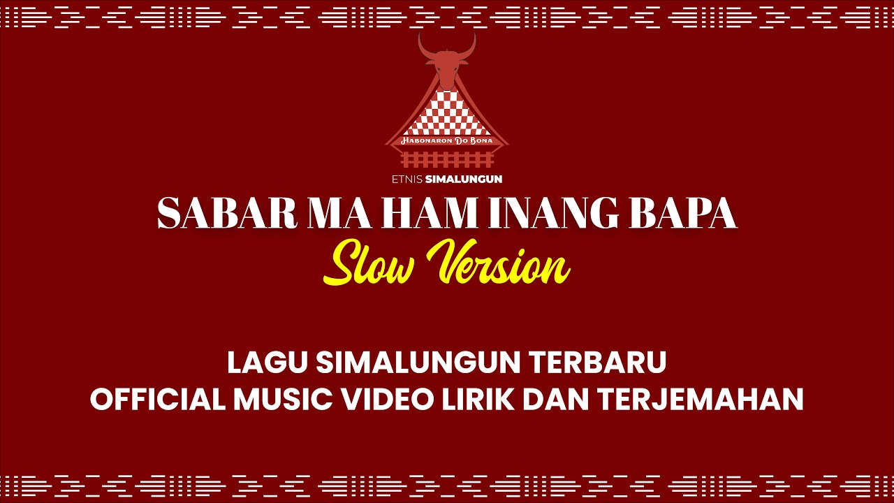 SABAR MA HAM INANG BAPA (SLOW VERSION) | LAGU SIMALUNGUN LIRIK DAN TERJEMAHAN | ETNIS SIMALUNGUN