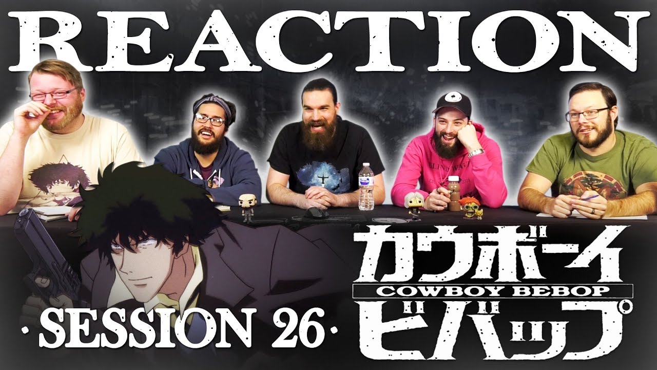 Cowboy Bebop #26 FINALE REACTION!! 
