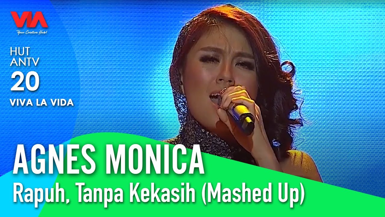 AGNES MONICA - Rapuh, Tanpa Kekasih (Mashed Up) | HUT ANTV 20 Viva La Vida