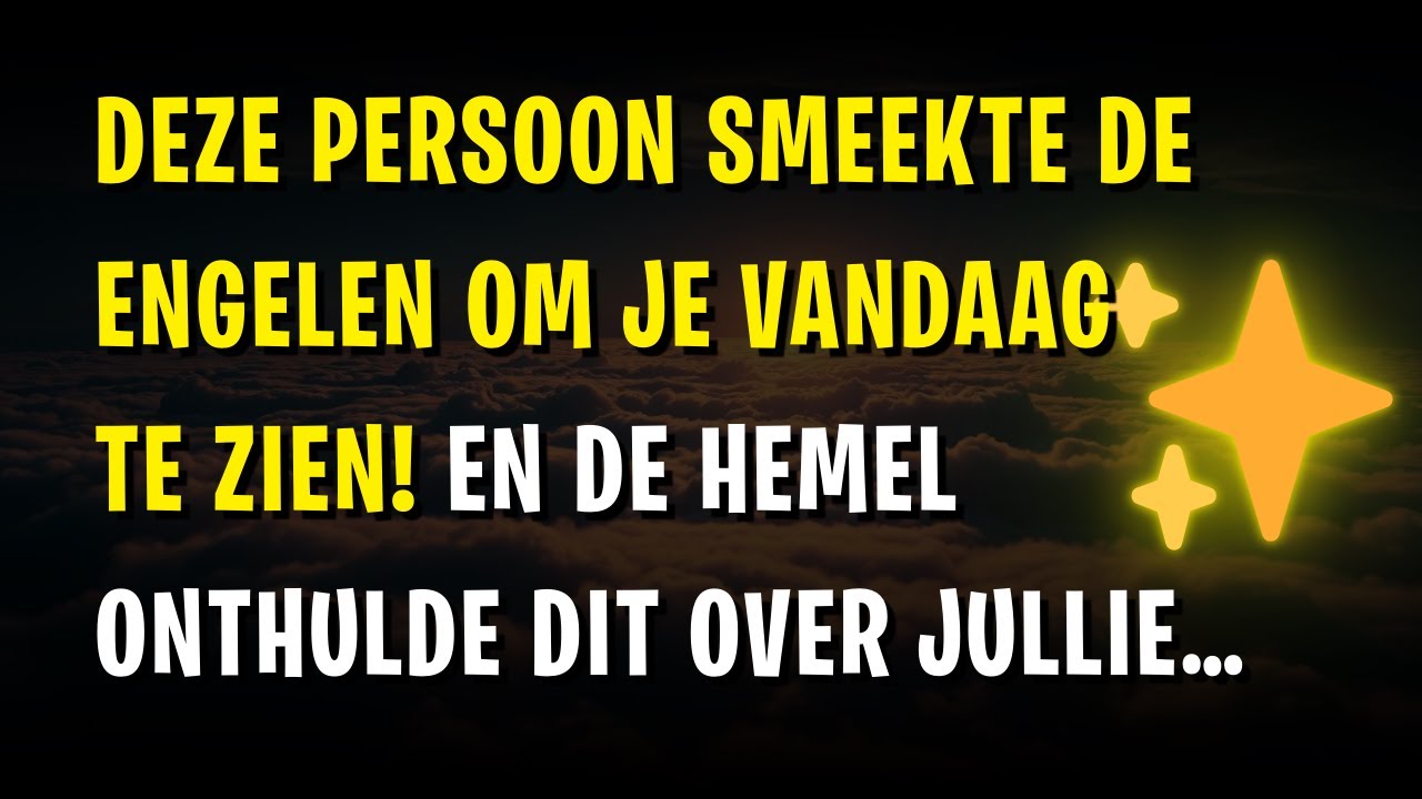 ✨ Deze persoon smeekte de Engelen om je vandaag te zien! En de Hemel onthulde dit over jullie…