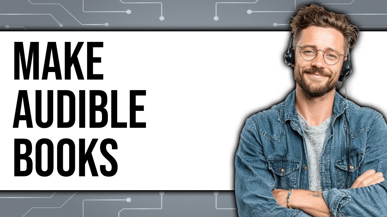 How To Make Audible Books 2025 - Full Guide