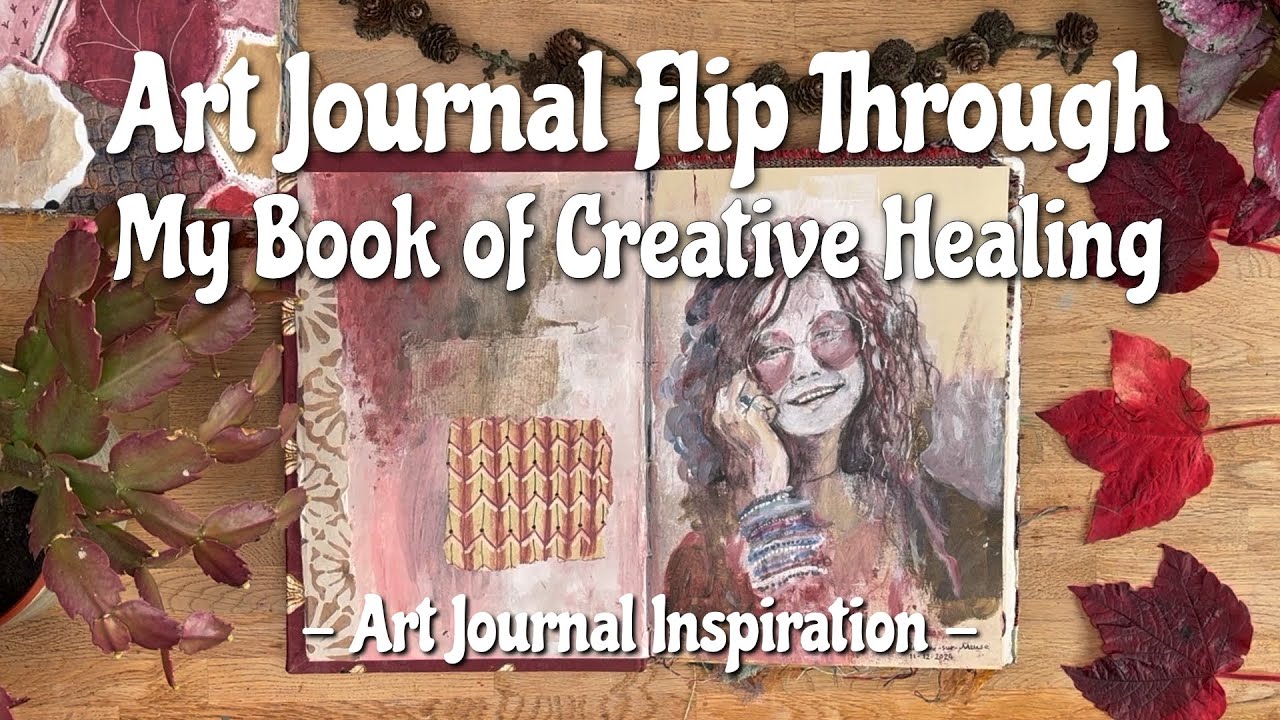 Inside My Art Journal: A Book of Creative Healing - Flip Through (no talking)