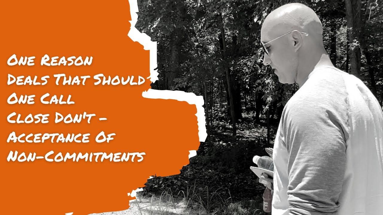 One Reason Deals That Should One Call Close Don't   Acceptance Of Non Commitments