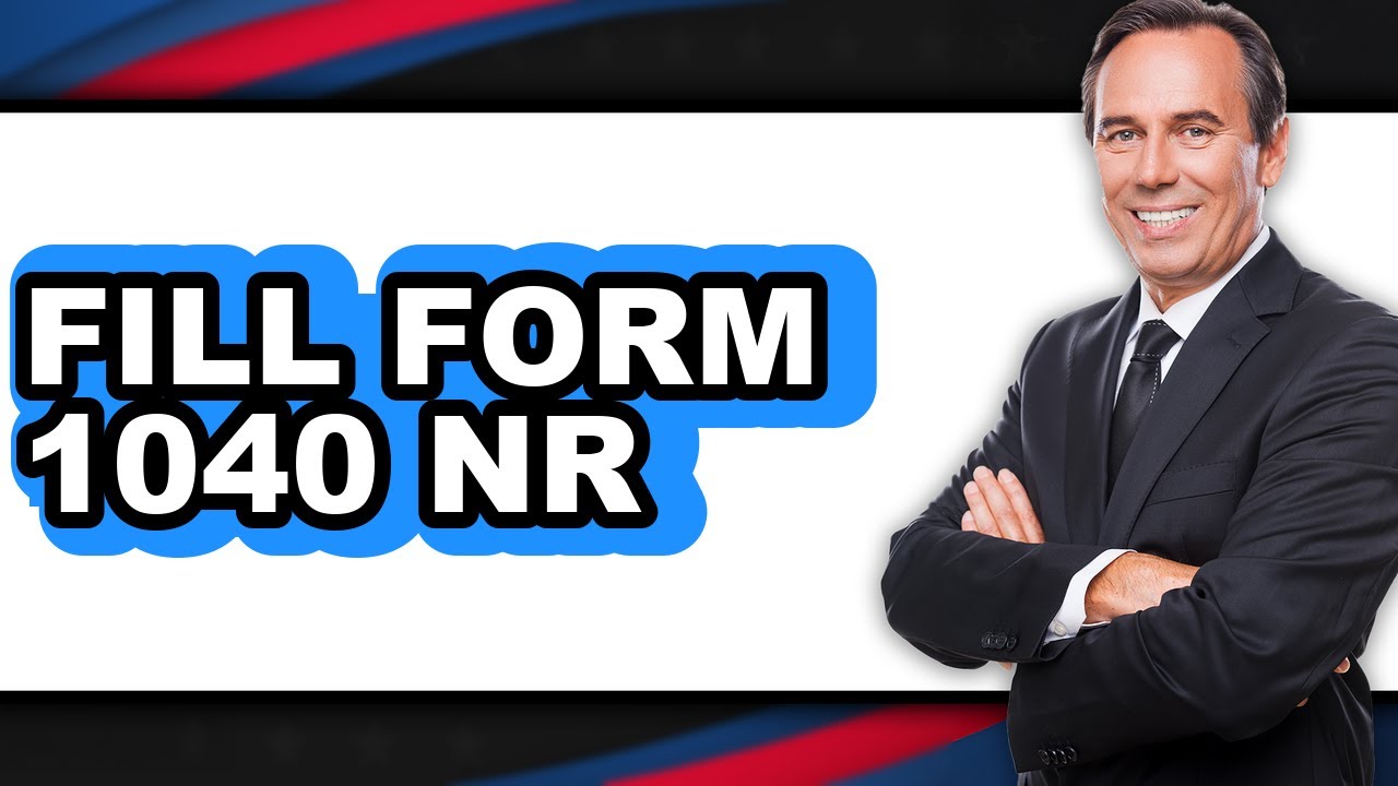 How To Fill Form 1040 NR (The Only Way)