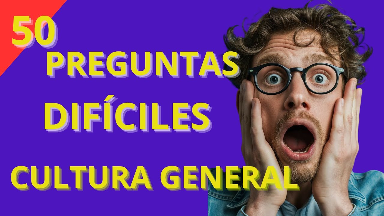 Las 50 Preguntas de cultura general de Este Canal Trivia mega Desafiarán tu Conocimiento al Máximo
