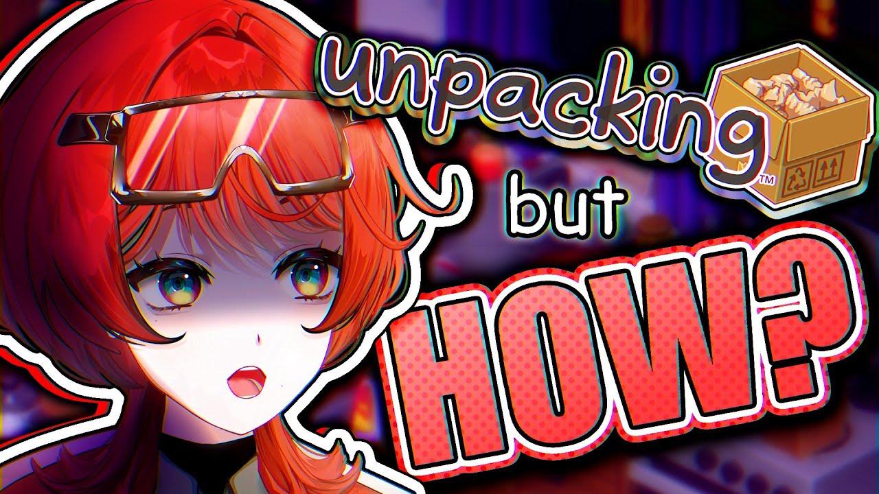 《UNPACKING》CONFUSED BY EVERYDAY OBJECTS (OBLIVIOUS VTUBER MOMENT)【Sera Kesera | bondlive EN】#vtuber
