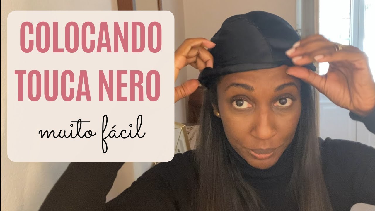 Como Colocar Touca Nero | PriFlor