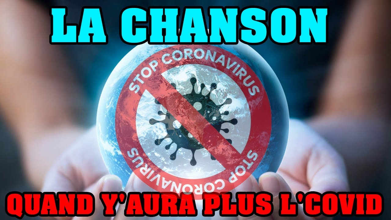 💖 LA CHANSON - QUAND Y'AURA PLUS L'COVID 💖