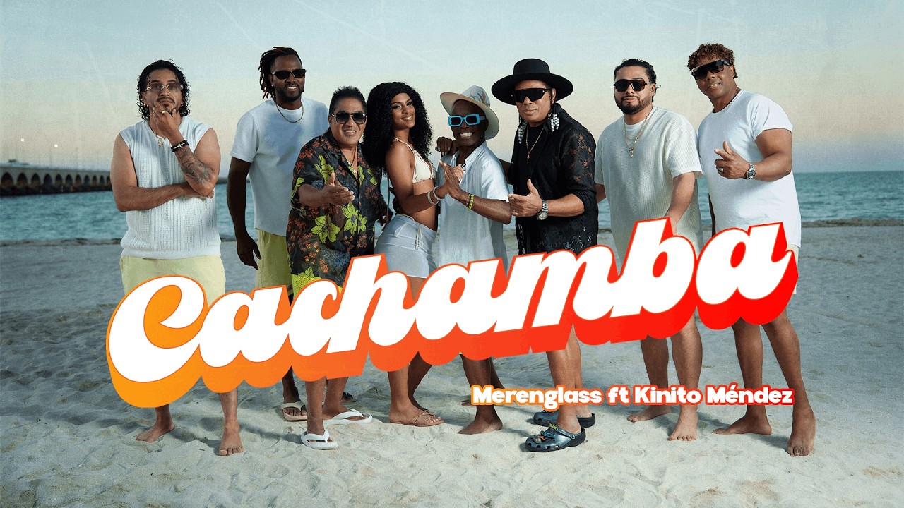 Merenglass - Cachamba ft Kinito Mendez