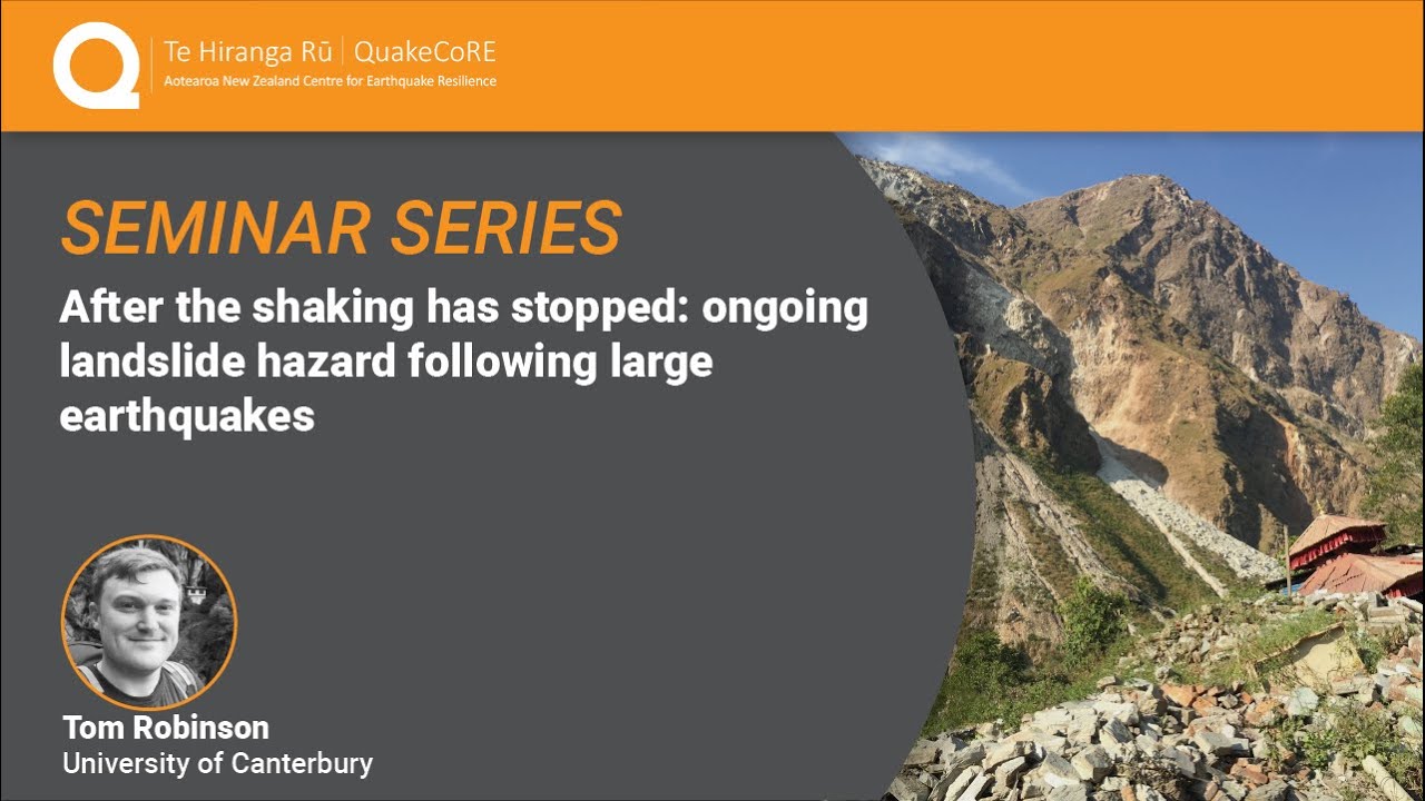QuakeCoRE Seminar: Ongoing Landslide Hazard Following Large Earthquakes (2022)