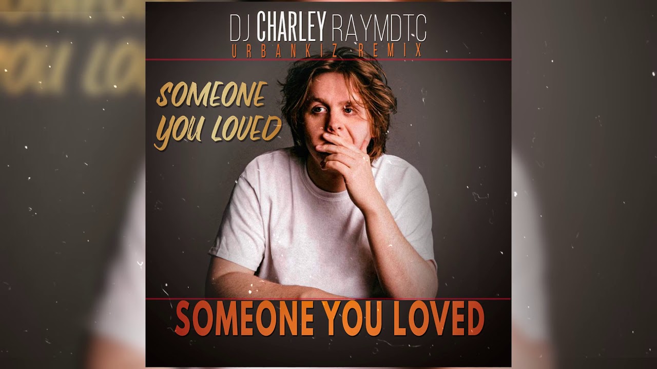 Someone You Loved - Lewis Capaldi( Urbankiz/Urbanzouk Remix )