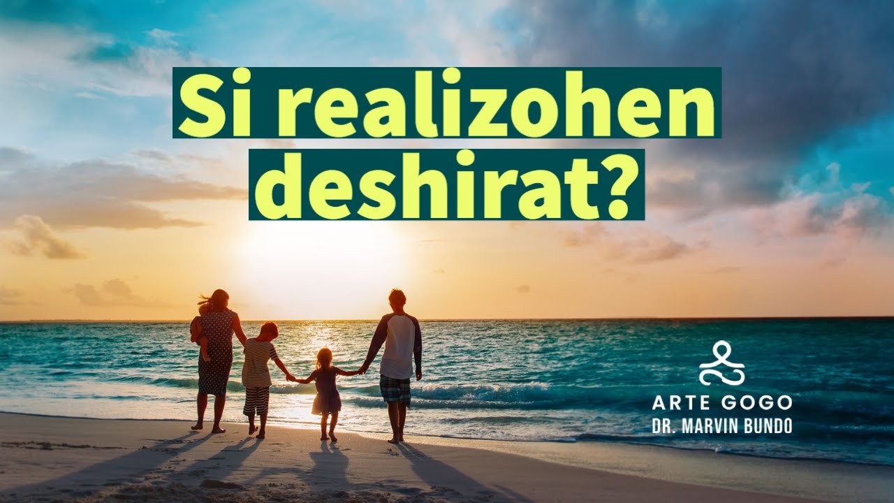 Si ti realizoj deshirat?