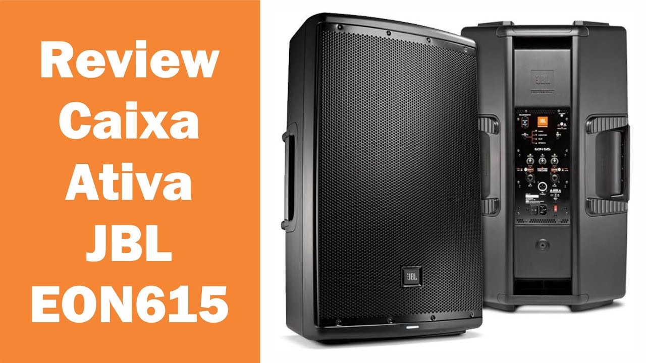Review e teste da Caixa JBL EON615