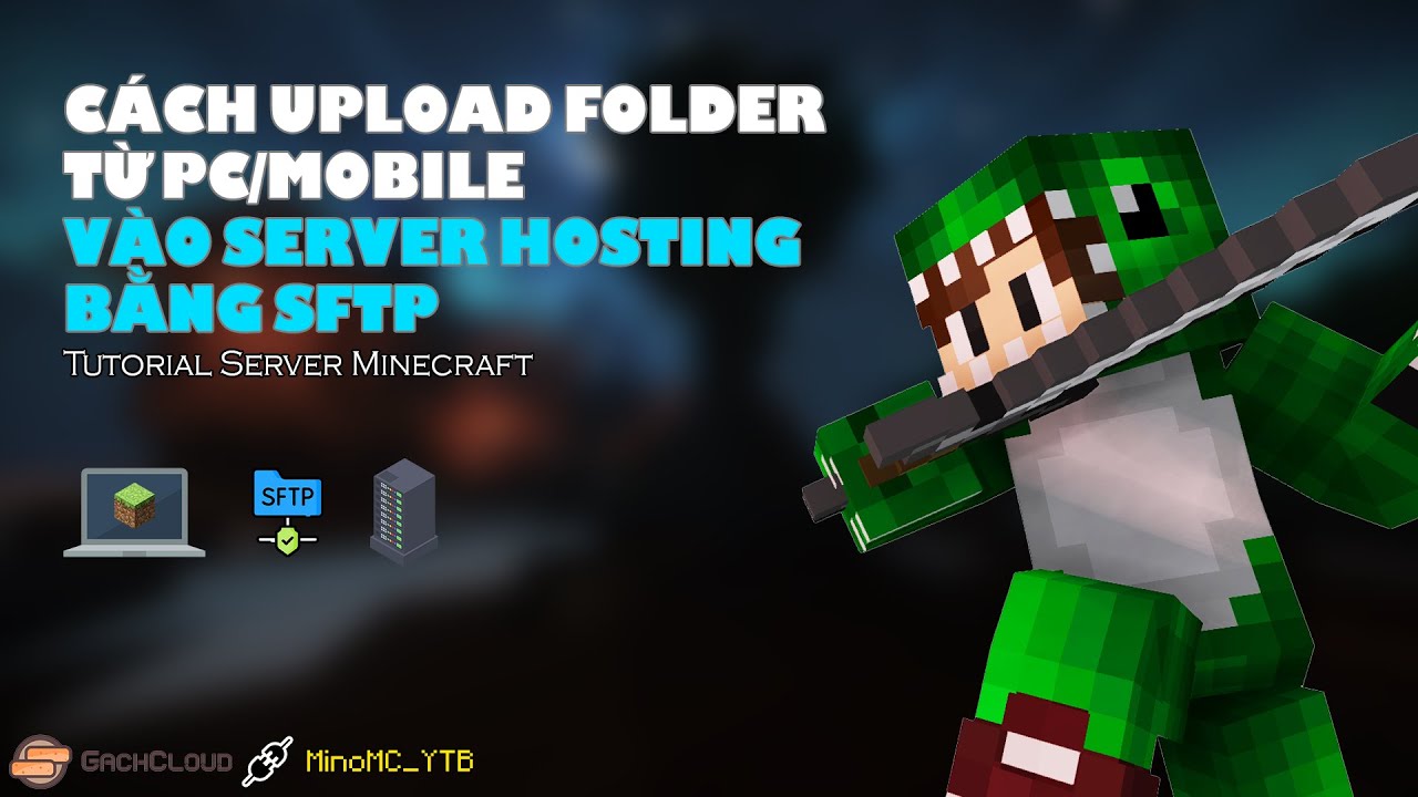 Cách Upload Thư Mục Lên Hosting Minecraft Bằng SFTP Cực Kì Đơn Giản | MinoMC_YTB