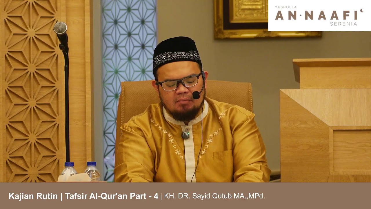 Kajian Rutin | Tafsir Al-Qur'an Part - 4 | KH. DR. Sayid Qutub MA.,MPd.