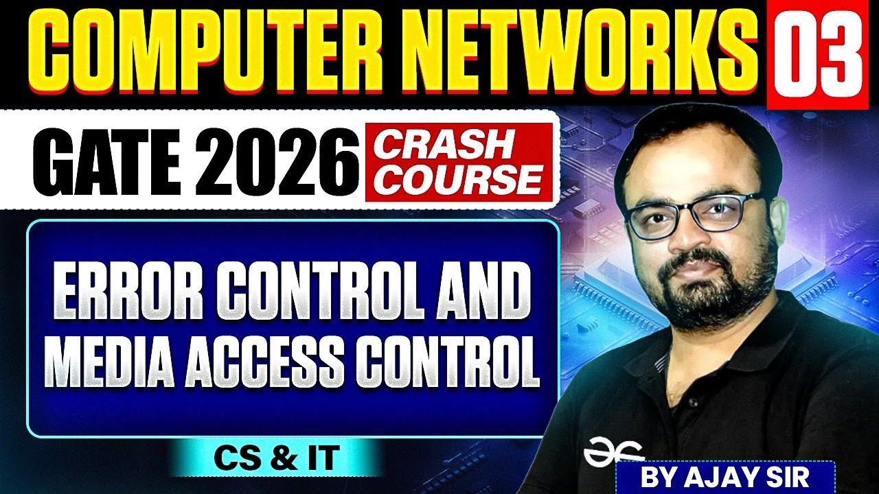 Computer Networks 03 | Error Control & Media Access Control | CS & IT | GATE Crash Course
