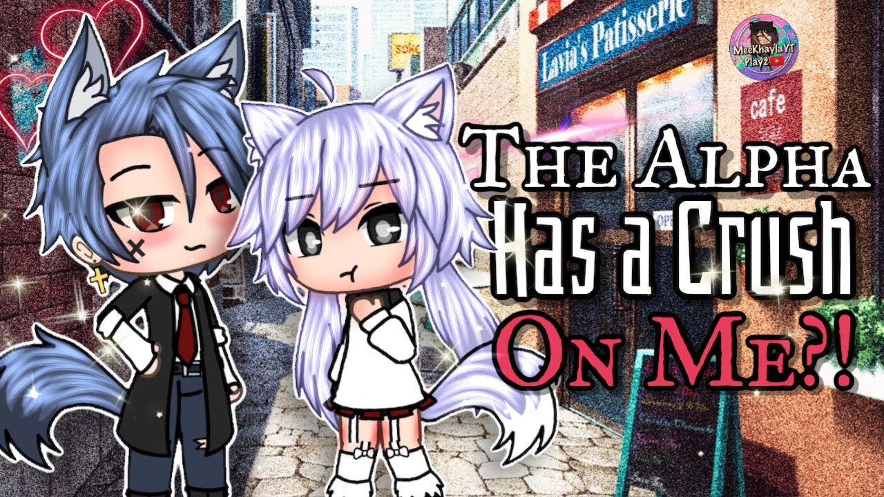 The Alpha Has A Crush On Me | Gacha Life Mini Movie