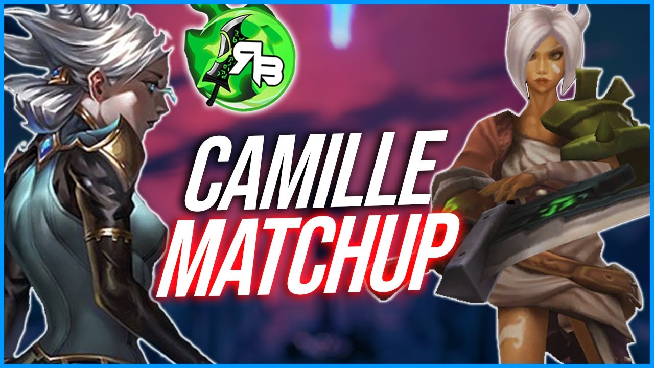 ► Riven MATCHUP GUIDE : Camille