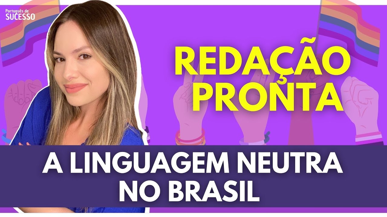 A linguagem neutra em questão no Brasil - redação pronta