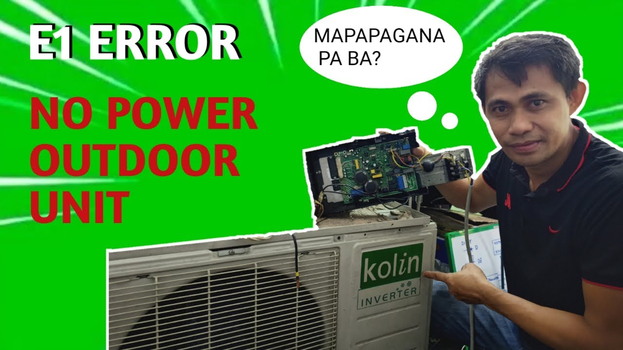 KOLIN E1 ERROR (OUTDOOR UNIT NO POWER)