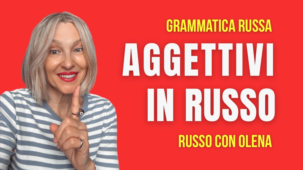 Aggettivi in Russo: Guida Completa per Principianti – Russo con Olena
